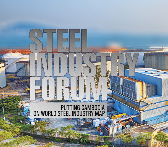 Steel Industry Forum: Putting Cambodia on World Steel Industry Map